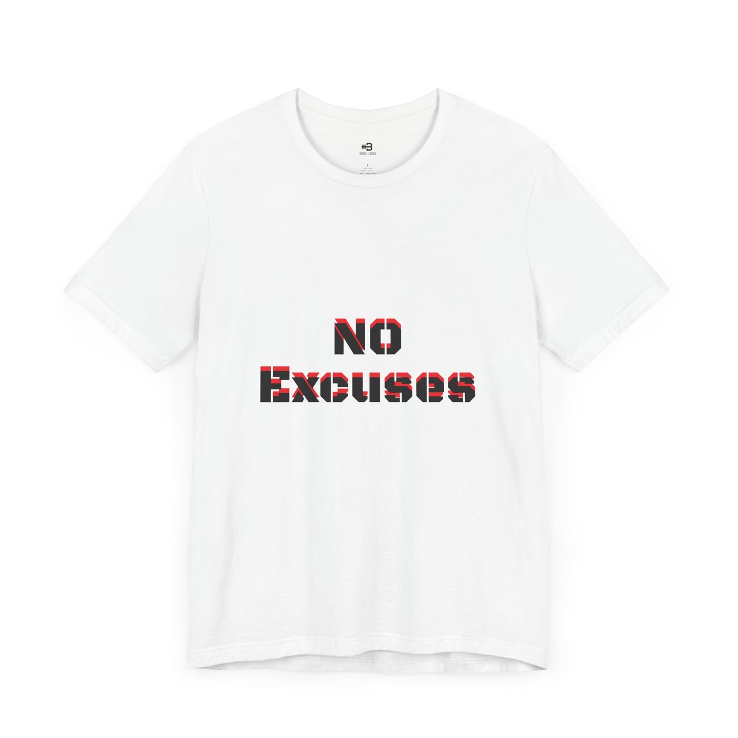 Short Sleeve T-shirt "No Excuses"