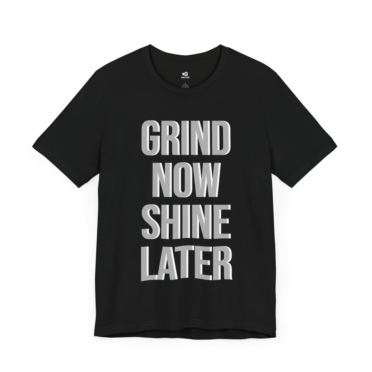 Short Sleeve T-shirt "Grind Now Shine Later" Print