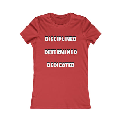 Women's T-shirt "Disciplined, Determined, Dedicated" Print