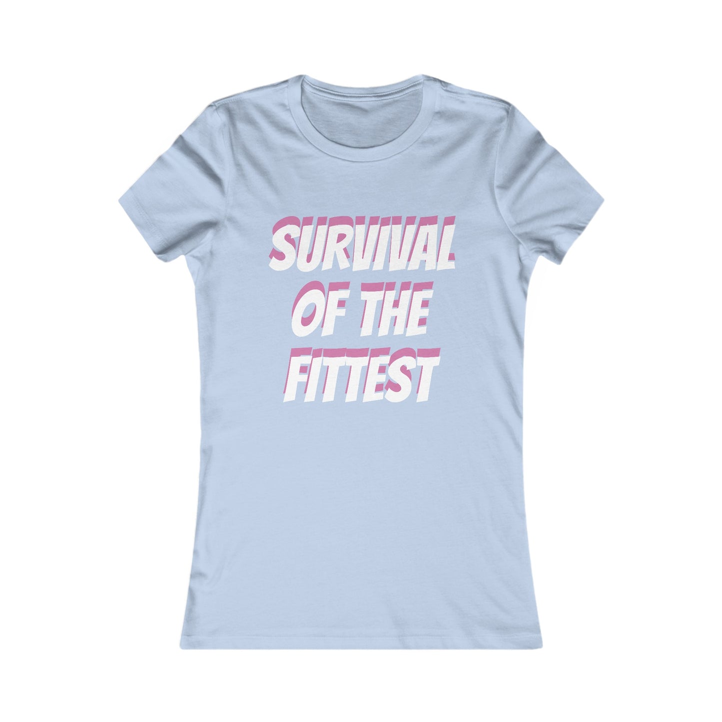 Women's T-shirt "Survival Of the Fittest" Print