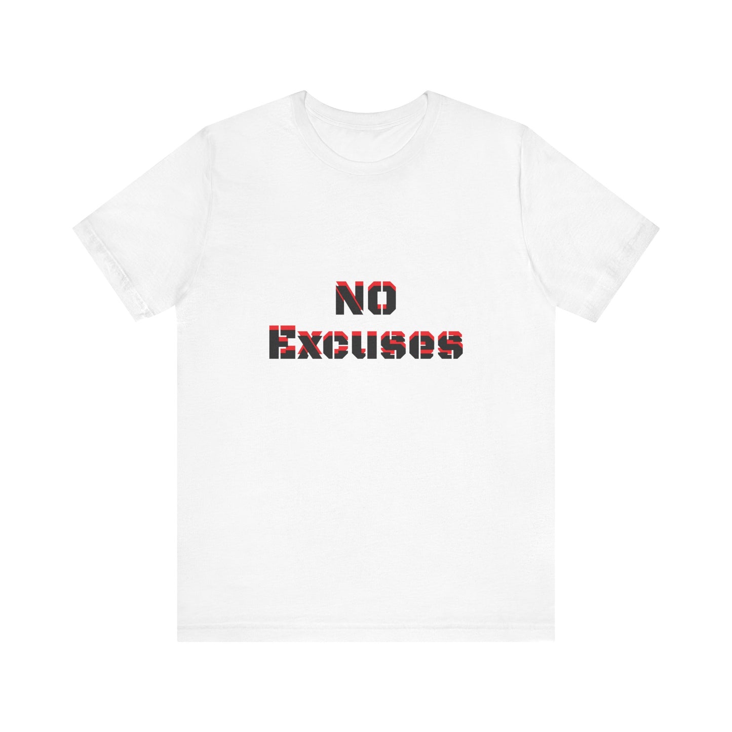 Short Sleeve T-shirt with "No Excuses" Print