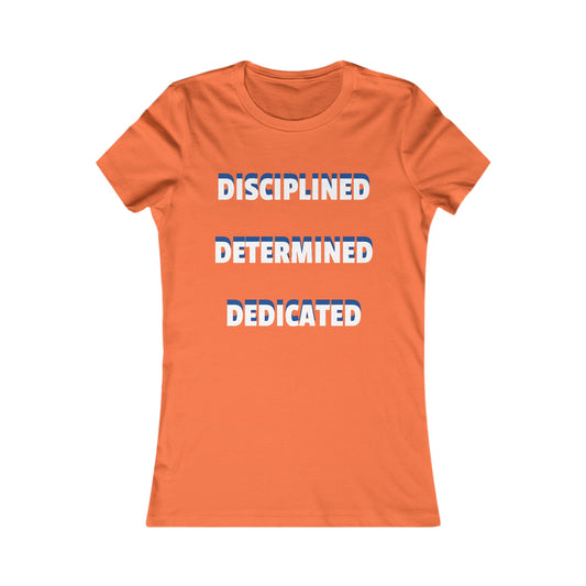 Women's T-shirt "Disciplined, Determined, Dedicated" Print